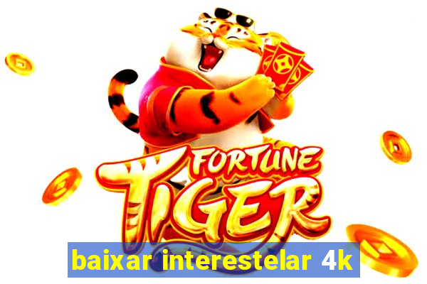 baixar interestelar 4k